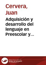 Portada:Adquisición y desarrollo del lenguaje en Preescolar y Ciclo Inicial / Juan Cervera