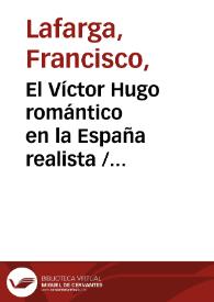 Portada:El Víctor Hugo romántico en la España realista / Francisco Lafarga