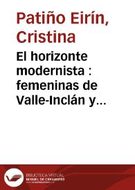 Portada:El horizonte modernista : femeninas de Valle-Inclán y la estética pardobazaniana de fin de siglo / Cristina Patiño Eirín
