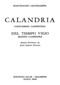 Portada:Calandria : costumbres campestres ; Del tiempo viejo : boceto campestre / Martiniano Leguizamón; estudio preliminar de Juan Carlos Ghiano