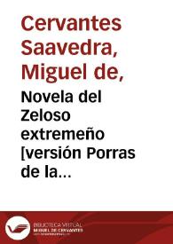 Portada:Novela del Zeloso extremeño [versión Porras de la Cámara] / Miguel de Cervantes Saavedra; edición publicada por Rodolfo Schevill y Adolfo Bonilla