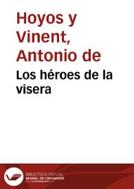 Portada:Los héroes de la visera / Antonio de Hoyos y Vinent