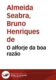 Portada:O alforje da boa razão / Bruno Seabra