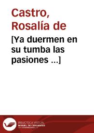 Portada:[Ya duermen en su tumba las pasiones ...] / Rosalía de Castro