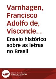 Portada:Ensaio histórico sobre as letras no Brasil / Francisco Adolfo de Varnhagen