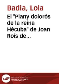 Portada:El \"Plany dolorós de la reina Hècuba\" de Joan Roís de Corella : Restauracions i contextos / Lola Badia