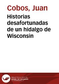 Portada:Historias desafortunadas de un hidalgo de Wisconsin / Juan Cobos