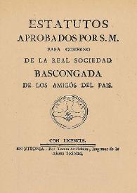 Portada:Estatutos aprobados por S.M. para Gobierno de la Real Sociedad Bascongada de los Amigos del País : (1774-1765)