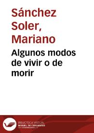 Portada:Algunos modos de vivir o de morir / Mariano Sánchez Soler