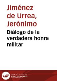 Portada:Diálogo de la verdadera honra militar / Jerónimo Jiménez de Urrea