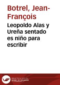 Portada:Leopoldo Alas y Ureña sentado es niño para escribir