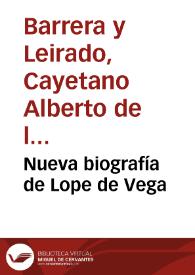 Portada:Nueva biografía de Lope de Vega / Cayetano Alberto de la Barrera