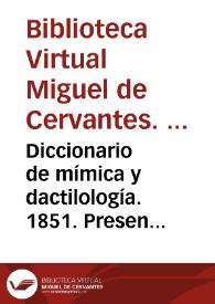 Portada:Diccionario de mímica y dactilología. 1851. Presentación en Lengua de Signos Española [Presentación] / Biblioteca de Signos