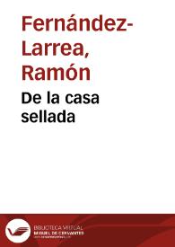 Portada:De la casa sellada / Ramón Fernández-Larrea