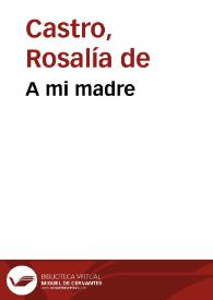 Portada:A mi madre / Rosalía de Castro