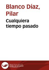 Portada:Cualquiera tiempo pasado / Pilar Blanco Díaz