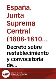 Portada:Decreto sobre restablecimiento y convocatoria de Cortes expedido por la Junta Suprema gubernativa del Reino (\"Consulta al país\") (22 de mayo de 1809)