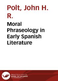Portada:Moral Phraseology in Early Spanish Literature / John H.R. Polt