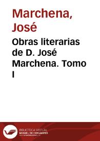 Portada:Obras literarias de D. José Marchena. Tomo I / (El abate Marchena); recogidas de manuscritos y raros impresos con un estudio crítico-biográfico del Doctor D. Marcelino Menéndez y Pelayo