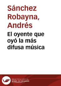 Portada:El oyente que oyó la más difusa música / Andrés Sánchez Robayna