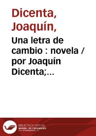 Portada:Una letra de cambio : novela / por Joaquín Dicenta; ilustraciones de A. Lozano