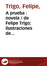 Portada:A prueba : novela / de Felipe Trigo; ilustraciones de Fernández-Mota