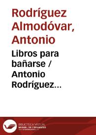 Portada:Libros para bañarse / Antonio Rodríguez Almodóvar