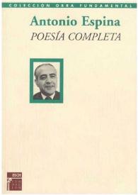 Portada:Poesía completa / Antonio Espina; presentación y selección de Gloria Rey Faraldos