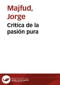 Portada:Crítica de la pasión pura / Jorge Majfud
