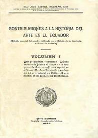 Portada:Contribuciones a la Historia del Arte en el Ecuador. Volumen I / José Gabriel Navarro
