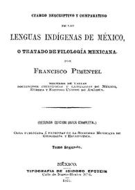 Portada:Cuadro descriptivo y comparativo de las lenguas indígenas de México : o Tratado de filología mexicana. [Vol. II] / por Francisco Pimentel