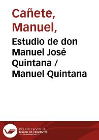 Portada:Estudio de don Manuel José Quintana / Manuel Quintana