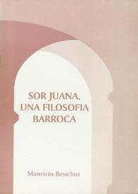 Portada:Sor Juana : una filosofía barroca / Mauricio Beuchot