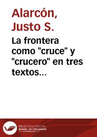 Portada:La frontera como \"cruce\" y \"crucero\" en tres textos literarios chicanos / Justo S. Alarcón