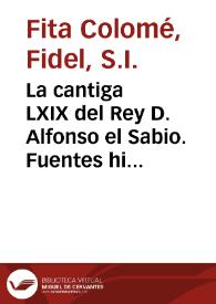 Portada:La cantiga LXIX del Rey D. Alfonso el Sabio. Fuentes históricas / Fidel Fita Colomé