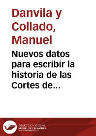 Portada:Nuevos datos para escribir la historia de las Cortes de Castilla en el reinado de Felipe IV / Manuel Danvila y Collado