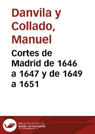 Portada:Cortes de Madrid de 1646 a 1647 y de 1649 a 1651 / Manuel Danvila