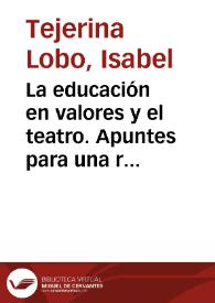 Portada:La educación en valores y el teatro. Apuntes para una reflexión y propuesta de actividades / Isabel Tejerina Lobo