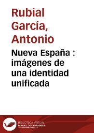 Portada:Nueva España : imágenes de una identidad unificada / Antonio Rubial García