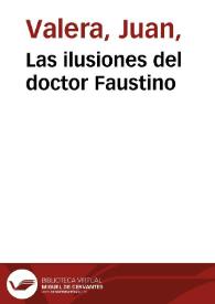 Portada:Las ilusiones del doctor Faustino / Juan Valera