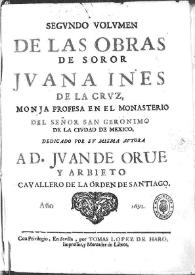 Portada:Segundo volumen de las obras de soror Juana Inés de la Cruz ...