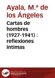 Portada:Cartas de hombres (1927-1941) : reflexiones íntimas / M.ª de los Ángeles Ayala