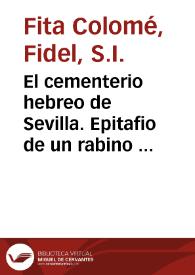 Portada:El cementerio hebreo de Sevilla. Epitafio de un rabino célebre / Fidel Fita