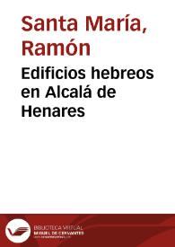 Portada:Edificios hebreos en Alcalá de Henares / Ramón Santa María