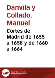 Portada:Cortes de Madrid de 1655 a 1658 y de 1660 a 1664 / Manuel Danvila