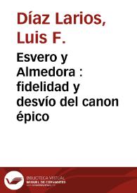 Portada:Esvero y Almedora : fidelidad y desvío del canon épico / Luis F. Díaz Larios