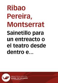 Portada:Sainetillo para un entreacto o el teatro desde dentro en las primeras décadas del siglo XIX / Montserrat Ribao Periera
