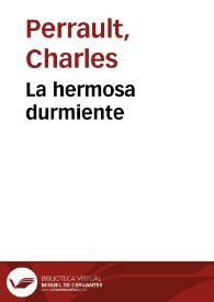 Portada:La hermosa durmiente / Charles Perrault; traducción de Teodoro Baró