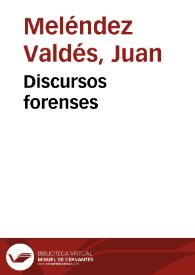 Portada:Discursos forenses / Juan Meléndez Valdés