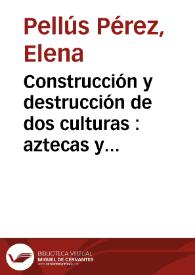 Portada:Construcción y destrucción de dos culturas : aztecas y españoles en tres relatos de Carlos Fuentes / Elena Pellús